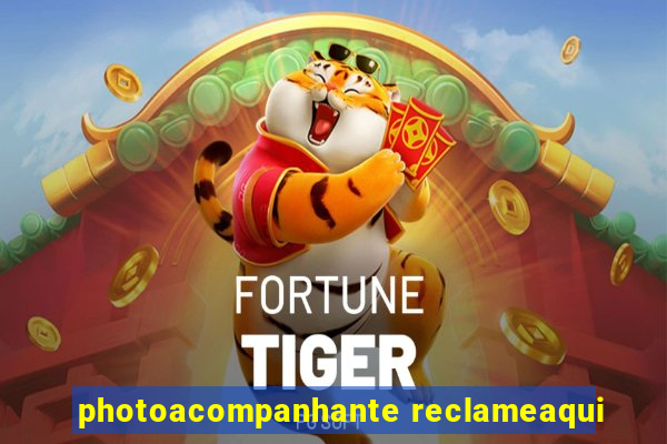 photoacompanhante reclameaqui